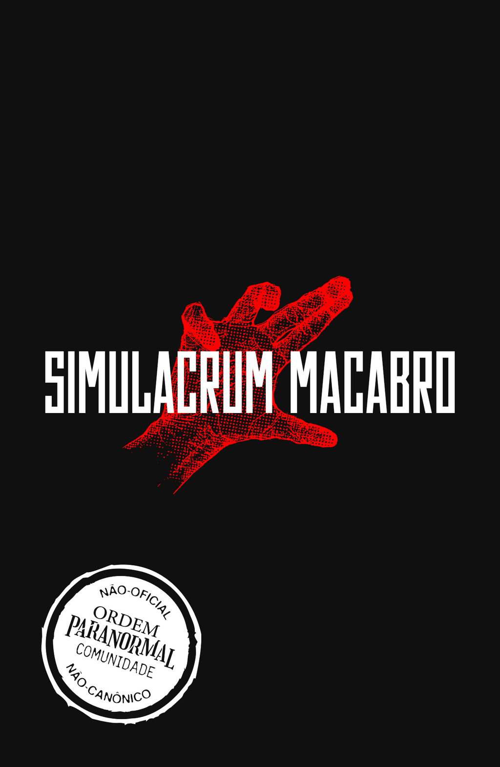 SIMULACRUM MACABRO | SUPLEMENTO NÃO OFICIAL DE ORDEM PARANORMAL