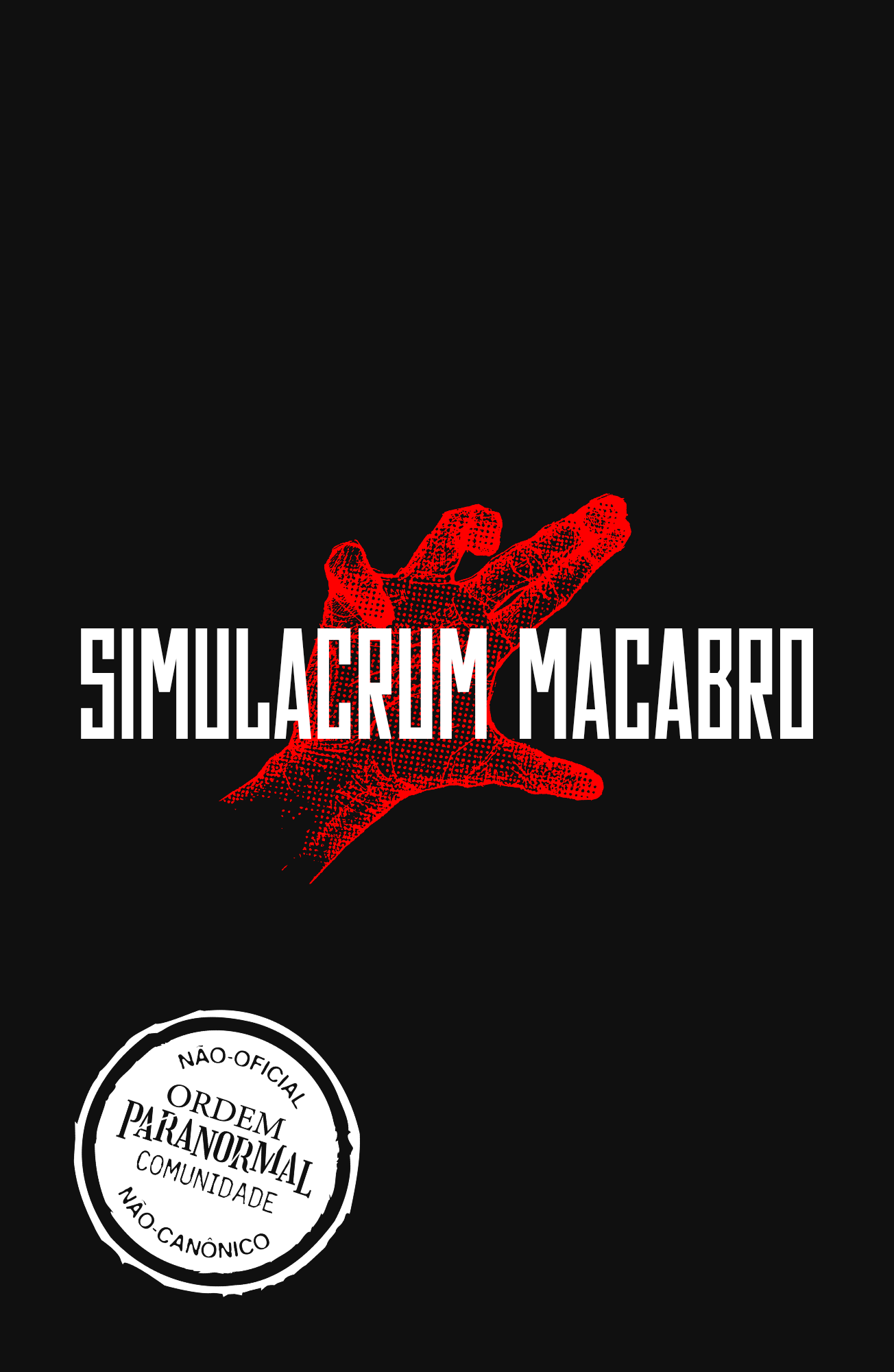 SIMULACRUM MACABRO | SUPLEMENTO NÃO OFICIAL DE ORDEM PARANORMAL